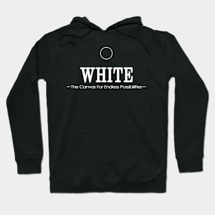 WHITE - The Canvas For Endless Possibilities Hoodie